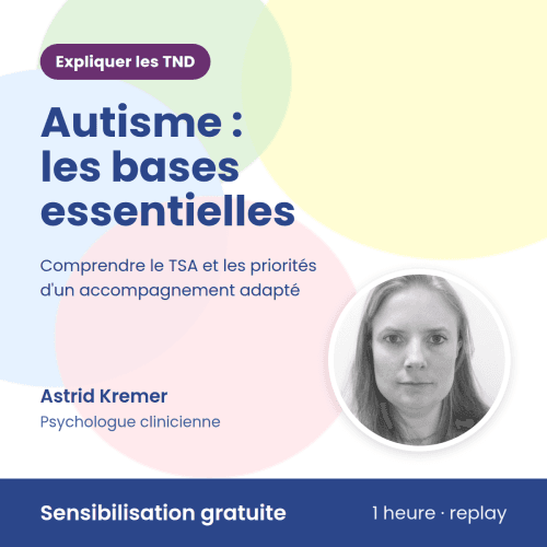 Autisme : les bases essentielles pour comprendre et accompagner